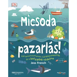   Micsoda pazarlás! - Környezetszennyezés, újrahasznosítás és a bolygónk védelme
