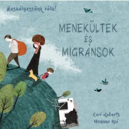 Beszélgessünk róla! - Menekültek és migránsok