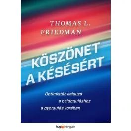   Köszönet a késésért - Optimisták kalauza a boldoguláshoz a gyorsulás korában