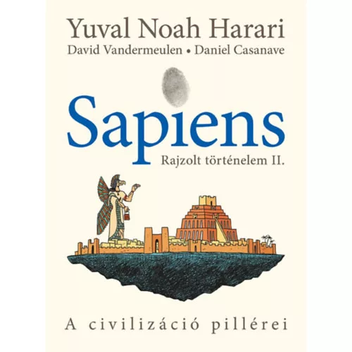 Sapiens - Rajzolt történelem II. - A civilizáció pillérei