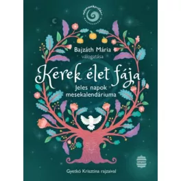 Kerek élet fája - Jeles napok mesekalendáriuma