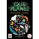 Our Planet - Bolygónk csodái