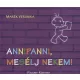 Annipanni, mesélj nekem!
