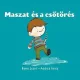 Maszat és a csőtörés