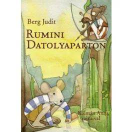 Berg Judit: Rumini Datolyaparton