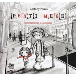 Pesti mese - Nagymamáknak és unokáknak
