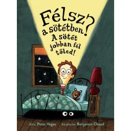 Félsz a sötétben? A sötét jobban fél tőled!