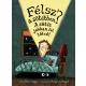 Félsz a sötétben? A sötét jobban fél tőled!