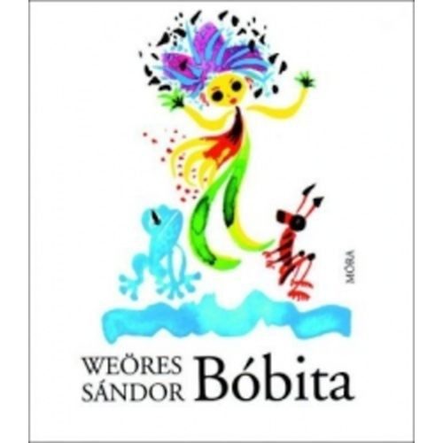 Weöres Sándor - Bóbita
