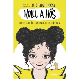 Holli, a hős - Mese arról, hogyan félj bátran