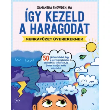   Így kezeld a haragodat - munkafüzet gyerekeknek - 50 játékos feladat