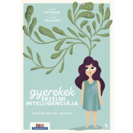   Gyerekek érzelmi intelligenciája - Nevelés szívvel-lélekkel