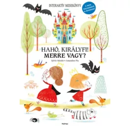 Hahó Királyfi! Merre vagy?