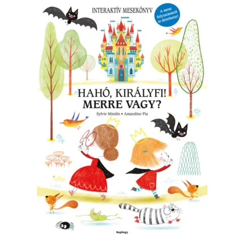 Hahó Királyfi! Merre vagy?