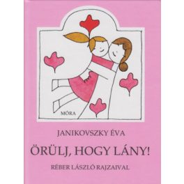 Örülj, hogy lány!