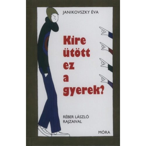 Janikovszky Éva - Kire ütött ez a gyerek?