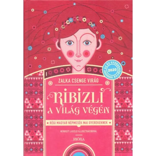 Ribizli a világ végén - Régi magyar népmesék mai gyerekeknek