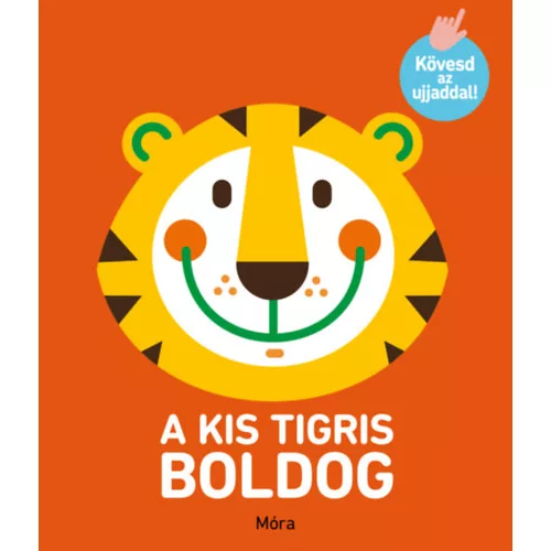 Kövesd az ujjaddal! - A kis tigris boldog
