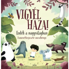 Vigyél haza! - Erdök a nagyvilágban