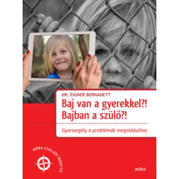 Baj van a gyerekkel? Bajban a szülő?!