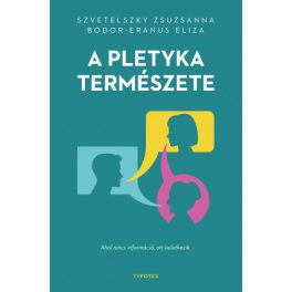   A pletyka természete - Ahol nincs információ, ott keletkezik.