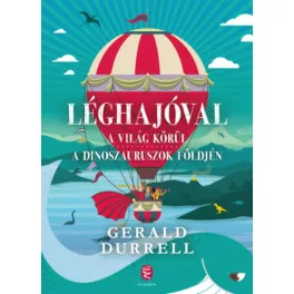   Léghajóval a világ körül / Léghajóval a dinoszauruszok földjén - Gerald Durell
