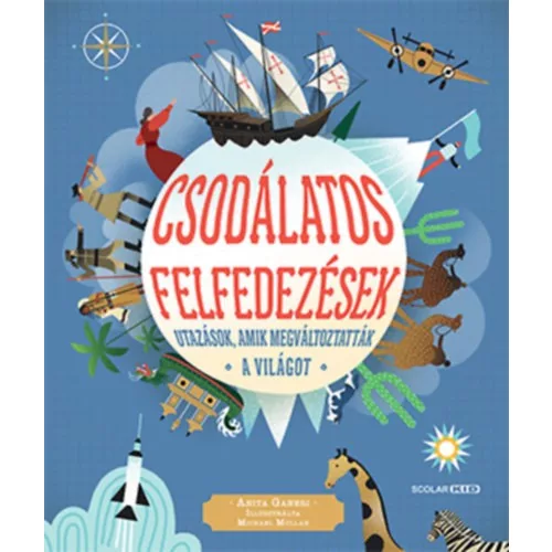 Csodálatos felfedezések - Utazások, amik megváltoztatták a világot