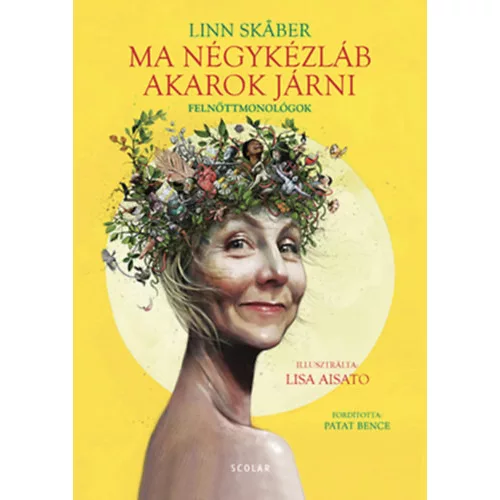 Ma négykézláb akarok járni - Felnőttmonológok