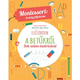  Első könyvem a betűkről - Montessori: A világ felfedezése - Sok színes matricával