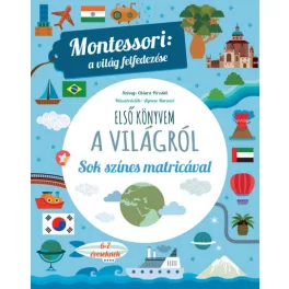   Első könyvem a világról - Montessori: a világ felfedezése - Sok színes matricával