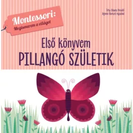   Első könyvem - Pillangó születik - Montessori: Megismerem a világot