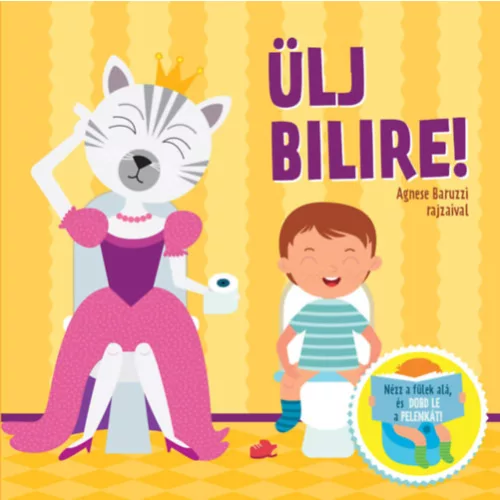 Ülj bilire! - Nézz a fülek alá, és dobd le a pelenkát!