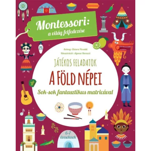 A föld népei - Montessori: A világ felfedezése - Sok-sok fantasztikus matricával
