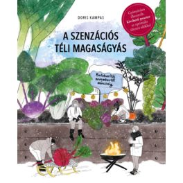   A szenzációs téli magaságyás - Betakarítás novembertől márciusig 