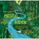 Mesélő folyók - Tájak, mítoszok, történetek öt legendás folyam mentén