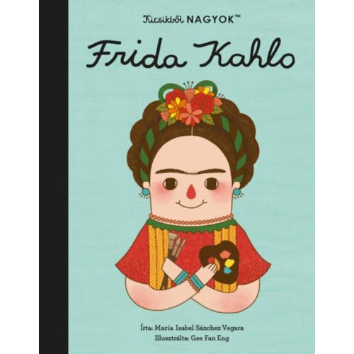 Kicsikből NAGYOK - Frida Kahlo