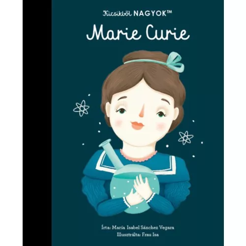 Kicsikből NAGYOK - Marie Curie