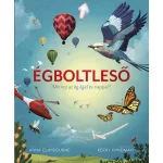 ÉGBOLTLESŐ Mit rejt az ég éjjel és nappal? - Anna Claybourne - Kerry Hyndman