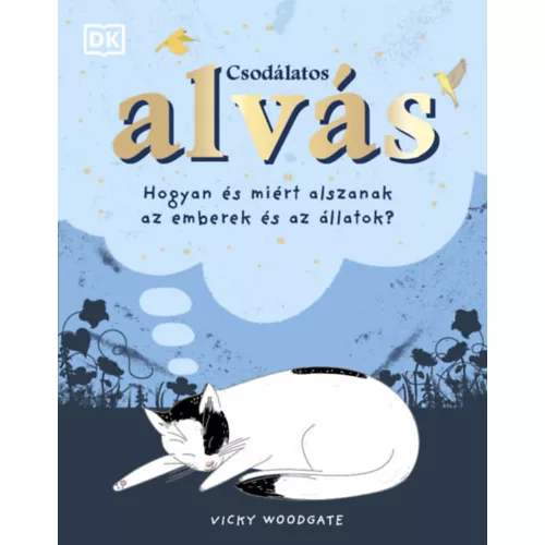 Csodálatos alvás - Hogyan és miért alszanak az emberek és az állatok?