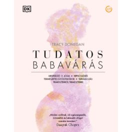   Tudatos babavárás - Meditáció, jóga, hipnoszülés, természetes gyógymódok, táplálkozás trimeszterről...
