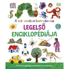   A telhetetlen hernyócska legelső enciklopédiája - Kíváncsi kisgyerekek nélkülözhetetlen tudástára