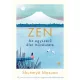 ZEN - Az egyszerű élet művészete-100 zen gyakorlat a szebb és nyugalmasabb hétköznapokért - Shunmyo