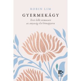   Robin Lim Gyermekágy - Testi-lelki útmutató az anyaság első hónapjaira