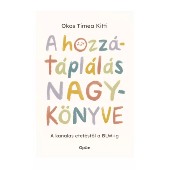 A hozzátáplálás nagykönyve A hozzátáplálás nagykönyve