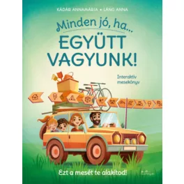 Minden jó, ha együtt vagyunk!