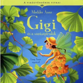 Gigi és a varázspirulák - A virágtündérek titkai 7.