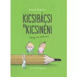 Kicsibácsi és Kicsinéni (meg az Imikém)