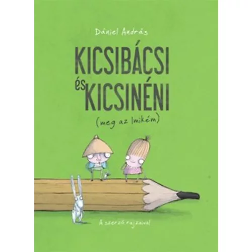 Kicsibácsi és Kicsinéni (meg az Imikém)