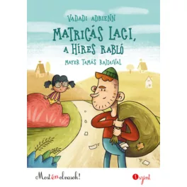 Matricás Laci, a híres rabló - Most én olvasok! 1. szint