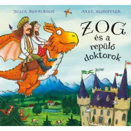   Zog és a repülő doktorok Julia Donaldson  - Axel Scheffler